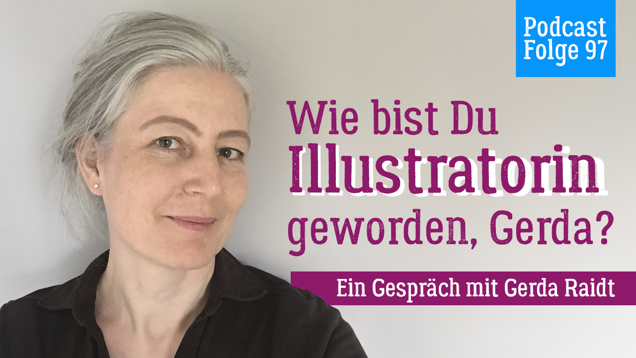 Foto von Gerda Raidt mit der Frage: Wie bist Du illustratorin geworden, Gerda?